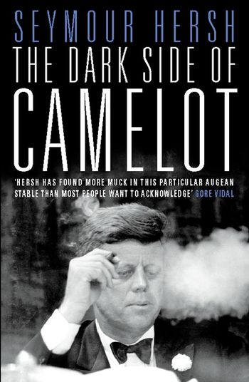 The Dark Side of Camelot - Seymour Hersh