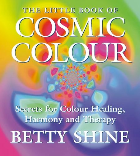 Cover image for The Little Book of Cosmic Colour - Betty Shine