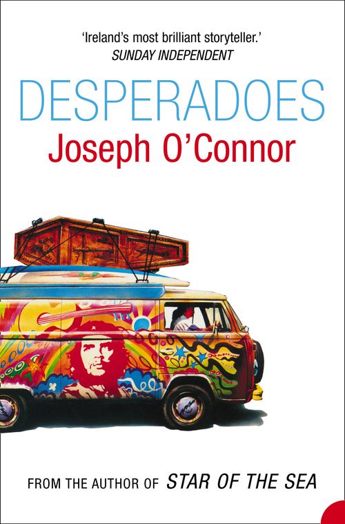 Desperadoes, Contemporary Fiction, Paperback, Joseph O’Connor