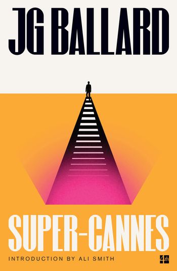 Super-Cannes - J. G. Ballard, Introduction by Ali Smith
