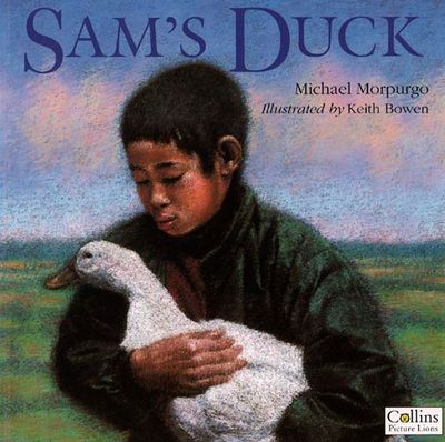 Sam’s Duck - Michael Morpurgo, Illustrated by Keith Bowen