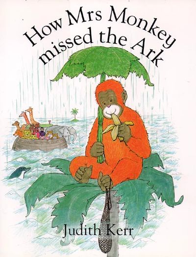 How Mrs Monkey Missed the Ark - Judith Kerr, Illustrated by Judith Kerr