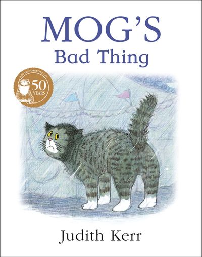 Mog’s Bad Thing - Judith Kerr, Illustrated by Judith Kerr