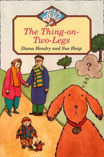 Jets - The Thing-on-Two-Legs (Jets) - Diana Hendry, Illustrated by Sue Heap