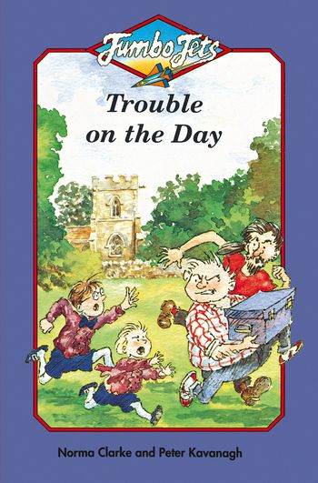 Jumbo Jets - Trouble on the Day (Jumbo Jets) - Norma Clarke, Illustrated by Peter Kavanagh