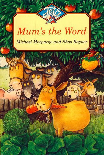 Mum’s the Word (Jets) - Michael Morpurgo, Illustrated by Shoo Rayner