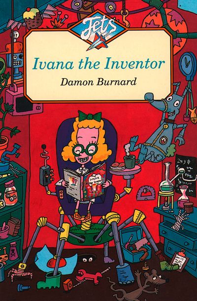 Jets - Ivana the Inventor (Jets) - Damon Burnard, Illustrated by Damon Burnard
