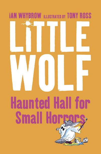 Cover image for Little Wolf’s Haunted Hall for Small Horrors - Ian Whybrow, Illustrated by Tony Ross