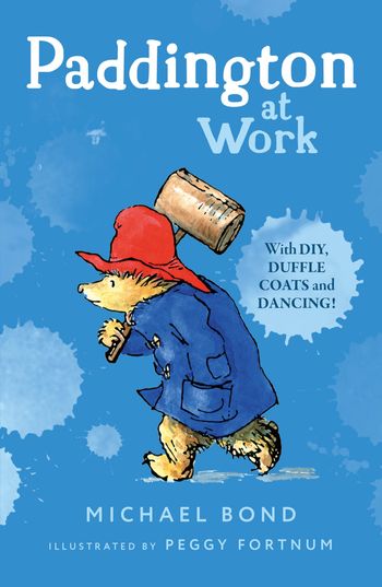 Paddington at Work - Michael Bond, Illustrated by Peggy Fortnum