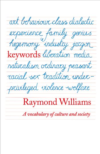 Keywords: A Vocabulary of Culture and Society - Raymond Williams