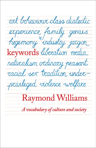 Keywords: A Vocabulary of Culture and Society - Raymond Williams