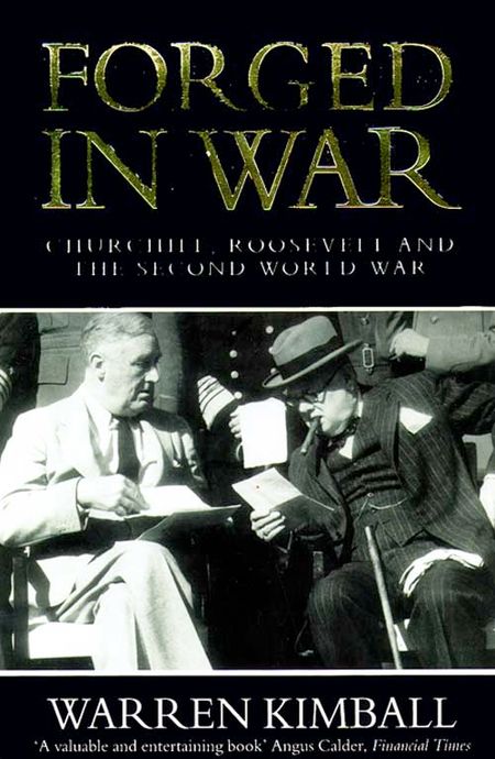 Cover image for Forged in War: Churchill, Roosevelt and the Second World War - Warren Kimball