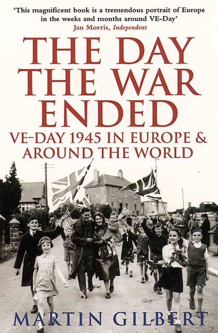 Cover image for The Day the War Ended - Martin Gilbert