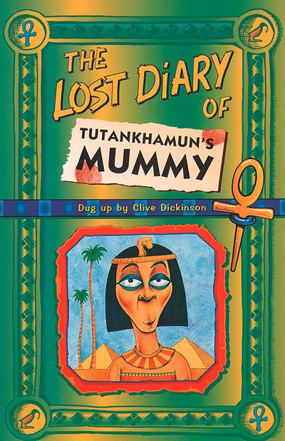 Cover image for The Lost Diary Of Tutankhamun’s Mummy - Clive Dickinson