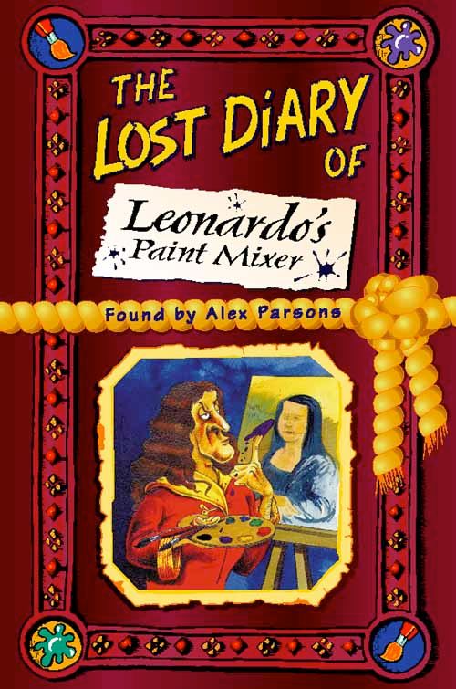 The Lost Diary of Leonardo’s Paint Mixer, Children's, Paperback, Alex Parsons