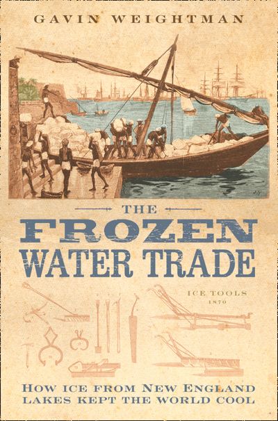 Cover image for The Frozen Water Trade - Gavin Weightman