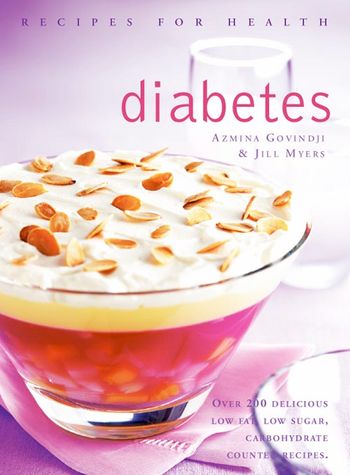 Recipes for Health - Diabetes (Recipes for Health): New edition - Azmina Govindji and Jill Myers