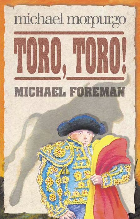 Toro! Toro! - Michael Morpurgo, Illustrated by Michael Foreman