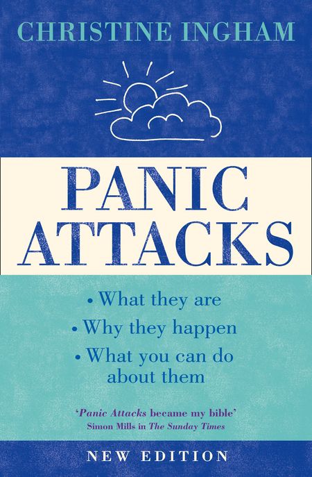 Cover image for Panic Attacks: What they are, why they happen, and what you can do about them [2016 Revised Edition]: New edition - Christine Ingham