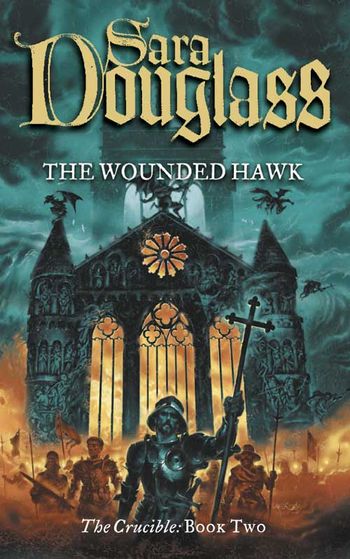 The Wounded Hawk - Sara Douglass