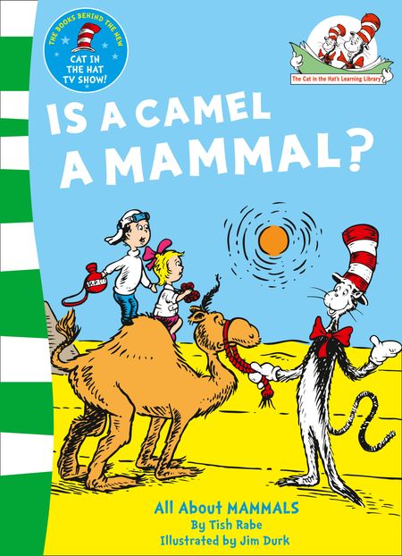 Cover image for The Cat in the Hat’s Learning Library - Is a Camel a Mammal? (The Cat in the Hat’s Learning Library, Book 1) - Tish Rabe, Illustrated by Jim Durk