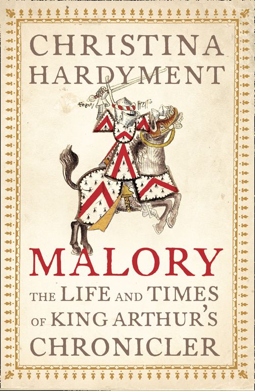 Malory, Biography: historical, political and military, Paperback, Christina Hardyment