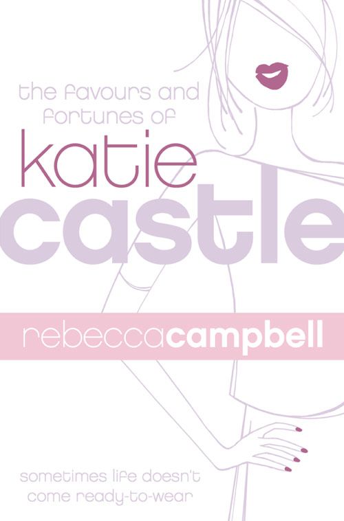 The Favours and Fortunes of Katie Castle, Contemporary Fiction, Paperback, Rebecca Campbell