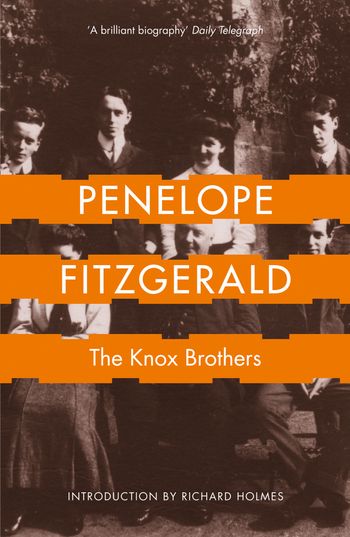 The Knox Brothers - Penelope Fitzgerald, Introduction by Holmes