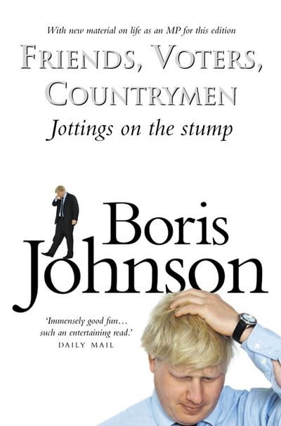 Friends, Voters, Countrymen - Boris Johnson