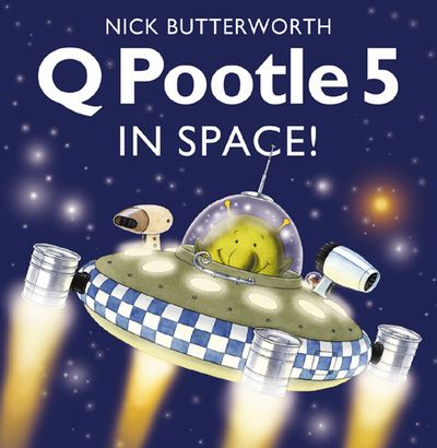 Cover image for Q Pootle 5 in Space - Nick Butterworth, Illustrated by Nick Butterworth