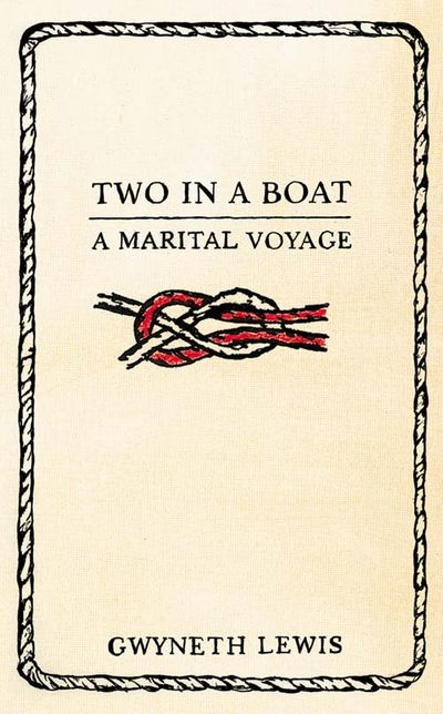 Two in a Boat: A Marital Voyage - Gwyneth Lewis