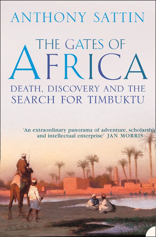 The Gates of Africa, Literature, Culture & Art, Paperback, Anthony Sattin