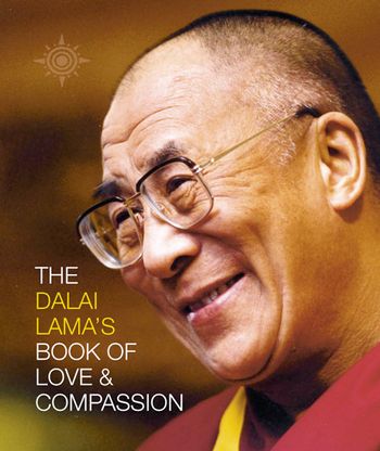 The Dalai Lama’s Book of Love and Compassion - His Holiness the Dalai Lama