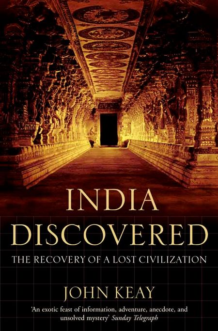 Cover image for India Discovered: The Recovery of a Lost Civilization - John Keay