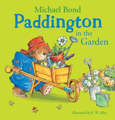 Paddington in the Garden - Michael Bond, Illustrated by R. W. Alley
