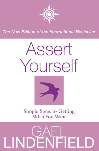 Assert Yourself: New edition - Gael Lindenfield