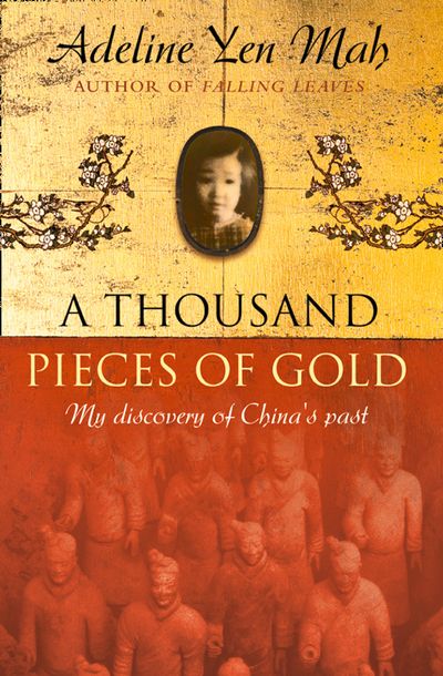 A Thousand Pieces of Gold: A Memoir of China’s Past Through its Proverbs - Adeline Yen Mah