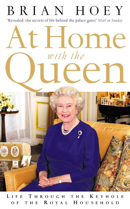 Cover image for At Home with the Queen: Life Through the Keyhole of the Royal Household - Brian Hoey