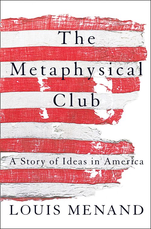 The Metaphysical Club, Literature, Culture & Art, Paperback, Louis Menand