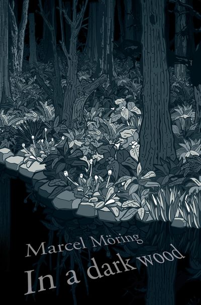 In A Dark Wood - Marcel Möring, Translated by Shaun Whiteside