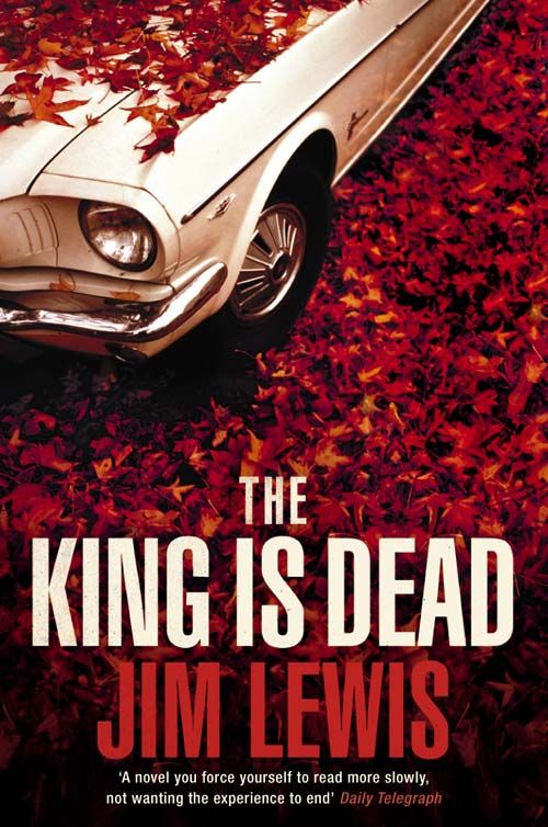 The King is Dead, Contemporary Fiction, Paperback, Jim Lewis