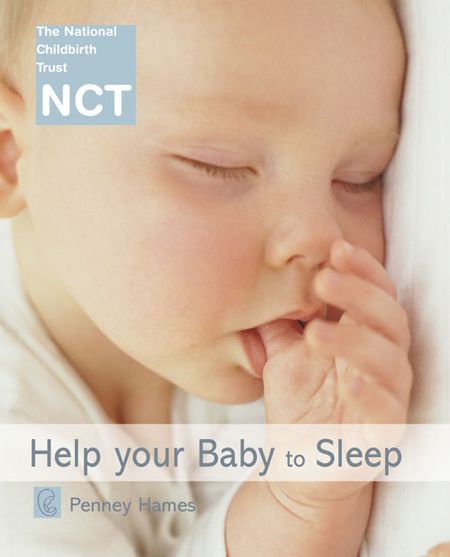 Cover image for NCT - Help Your Baby to Sleep (NCT): New edition - Penney Hames
