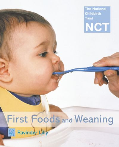 NCT - First Foods and Weaning (NCT): New edition - Ravinder Lilly