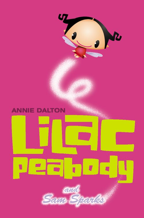 Lilac Peabody and Sam Sparks, Children's, Paperback, Annie Dalton, Illustrated by Griff