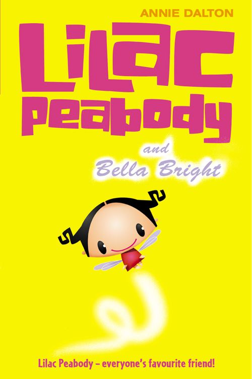 Lilac Peabody and Bella Bright, Children's, Paperback, Annie Dalton, Illustrated by Griff