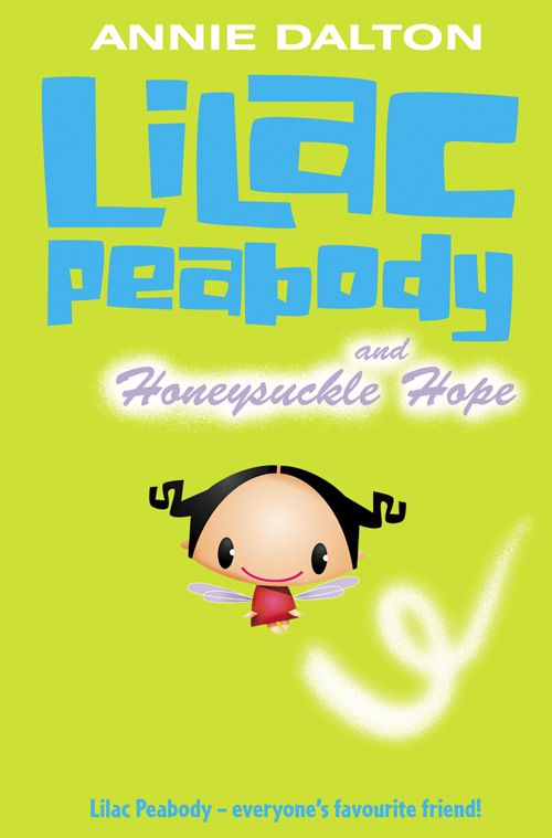 Lilac Peabody and Honeysuckle Hope, Children’s , Paperback, Annie Dalton, Illustrated by Griff