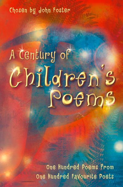 A Century of Children’s Poems - Selected by John Foster