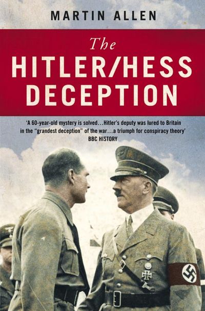 The Hitler–Hess Deception - Martin Allen