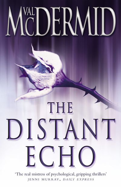 Cover image for Detective Karen Pirie - The Distant Echo (Detective Karen Pirie, Book 1) - Val McDermid