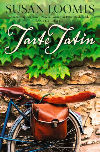 Tarte Tatin: More of La Belle Vie on Rue Tatin - Susan Loomis